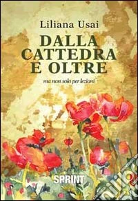 Dalla cattedra e oltre. Ma non solo per lezioni libro