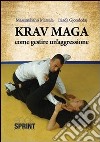 Krav Maga. Come gestire un'aggressione libro