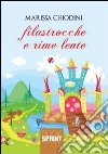 Filastrocche e rime lente libro di Chiodini Marissa