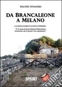 Da Brancaleone a Melano libro