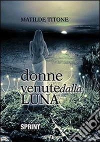 Donne venute dalla luna