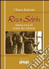 Rosa Stein. Donna vera ed eroina da romanzo libro di Bodrato Chiara