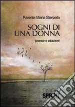 Sogni di una donna. Poesie e citazioni libro