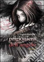 Prigioniera dell'angelo libro