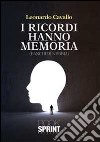 I ricordi hanno memoria libro