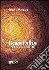 Dove l'alba non s'avventura libro