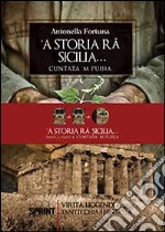 Storia râ Sicilia... Cuntata m puisìa. Parte I e II ('A). Con CD Audio libro