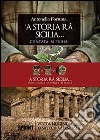 Storia râ Sicilia... Cuntata m puisìa. Parte I e II ('A). Con CD Audio libro di Fortuna Antonella