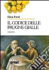 Il codice delle prugne gialle libro di Forni Elena