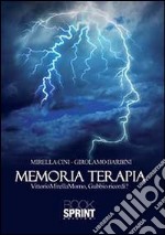 Memoria terapia. «VittorioMirellaMomo, Gubbio ricordi?» libro