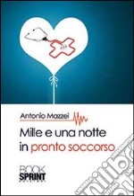 Mille e una notte al pronto soccorso libro