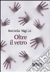 Oltre il vetro libro di Niglio Daniela