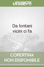 Da lontani vicini ci fa libro