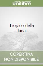 Tropico della luna libro