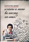 Scrivere a mano ha ancora un senso? libro