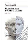 Giulio Cesare e Ottaviano Augusto libro di Dominici Virgilio