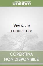 Vivo... e conosco te