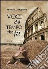 Voci del tempo che fu libro di Giangrande Antonella