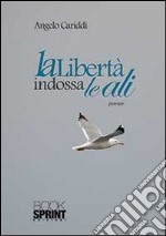 La libertà indossa le ali