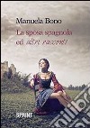 La sposa spagnola ed altri racconti libro