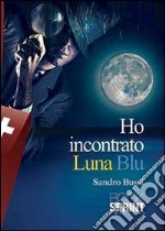 Ho incontrato Luna blu libro