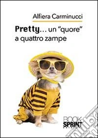 Pretty... un «quore» a quattro zampe libro