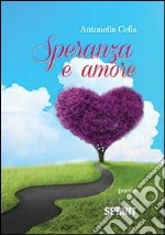 Speranza e amore libro