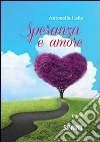 Speranza e amore libro