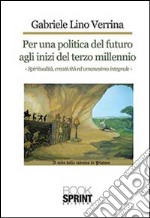 Per una politica del futuro agli inizi del terzo millennio libro