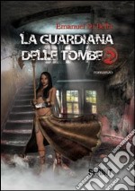 La guardiana delle tombe. Vol. 2