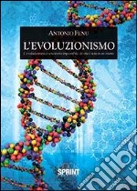 L'Evoluzionismo. L'evoluzionismo è una teoria impossibile: la vita è nata in un istante