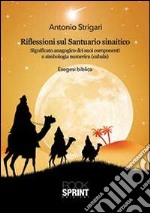 Riflessioni sul santuario sinaitico. Significato anagogico dei suoi componenti e simbologia numerica (cabala)