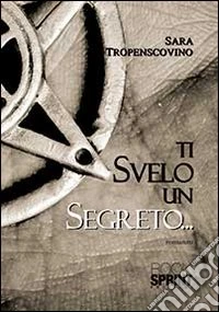 Ti svelo un segreto libro