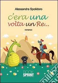C'era una volta un re libro