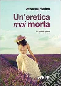 Un'Eretica mai morta libro