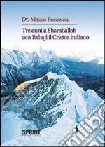 Tre anni a Shamballah con Babaji il cristos indiano libro