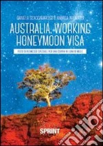 Australia, working honeymoon visa. Visto di permesso speciale per una coppia di luna di miele libro