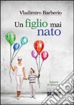 Un figlio mai nato libro