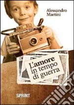 L'Amore in tempo di guerra libro