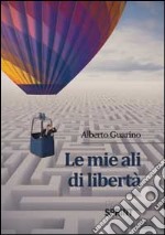 Le mie ali di libertà