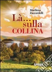 Là... sulla collina libro