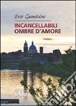 Incancellabili ombre d'amore