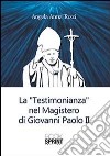 La testimonianza nel «Magistero» di Giovanni Paolo II libro