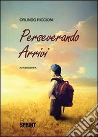 Perseverando arrivi libro