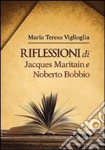 Riflessioni di Jacques Maritain e Noberto Bobbio libro