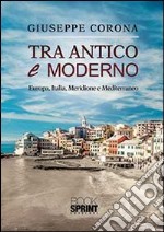 Tra antico e moderno. Europa, Italia, Meridione e Mediterraneo