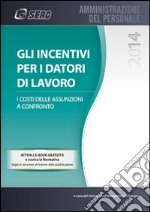 Gli incentivi per i datori di lavoro libro