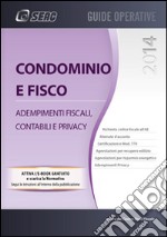 Condominio e fisco. Adempimenti fiscali, contabili e privacy libro