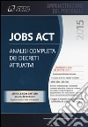 Jobs act. Analisi completa dei decreti attuativi libro