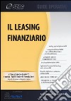 Il leasing finanziario. Con aggiornamento online libro